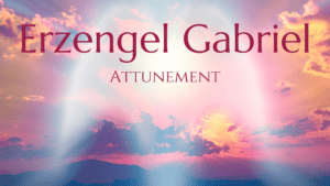 Erzengel Gabriel Attunement