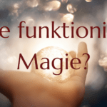 Wie funktioniert Magie?