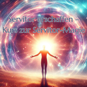 Servitor erschaffen – Kurs zur Servitor-Magie